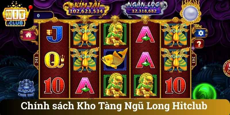Chinh-sach-cua-Kho-Tang-Ngu-Long-Hitclub