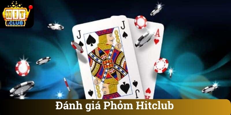 Đánh giá Phỏm Hitclub