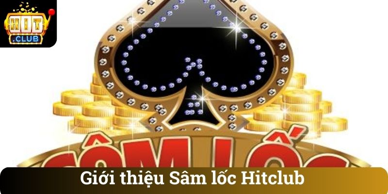Giới thiệu Sâm lốc Hitclub