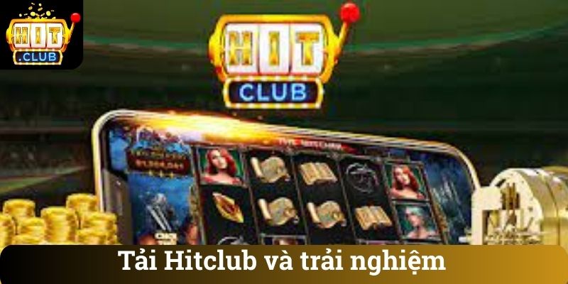 Tải Hitclub và trải nghiệm